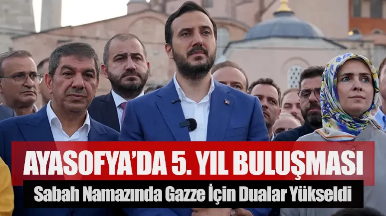Ayasofya’da 5. yıl buluşması: Sabah namazında Gazze için dualar yükseldi