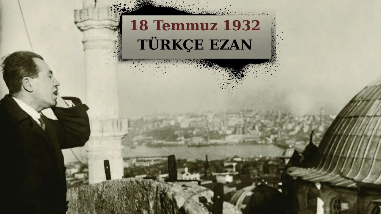“Tanrı Uludur” sesleriyle başlayan 18 yıl: Ezanın yasaklı hikâyesi