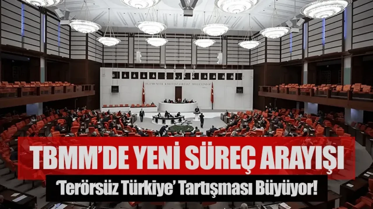 TBMM’de yeni sürecin adı ne olacak? ‘Terörsüz Türkiye’ tartışması büyüyor!