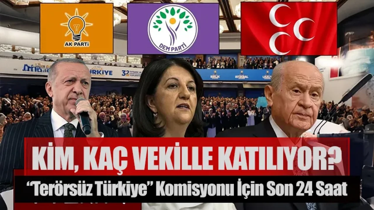 “Terörsüz Türkiye” komisyonu için son 24 saat: Kim, kaç vekille katılıyor?