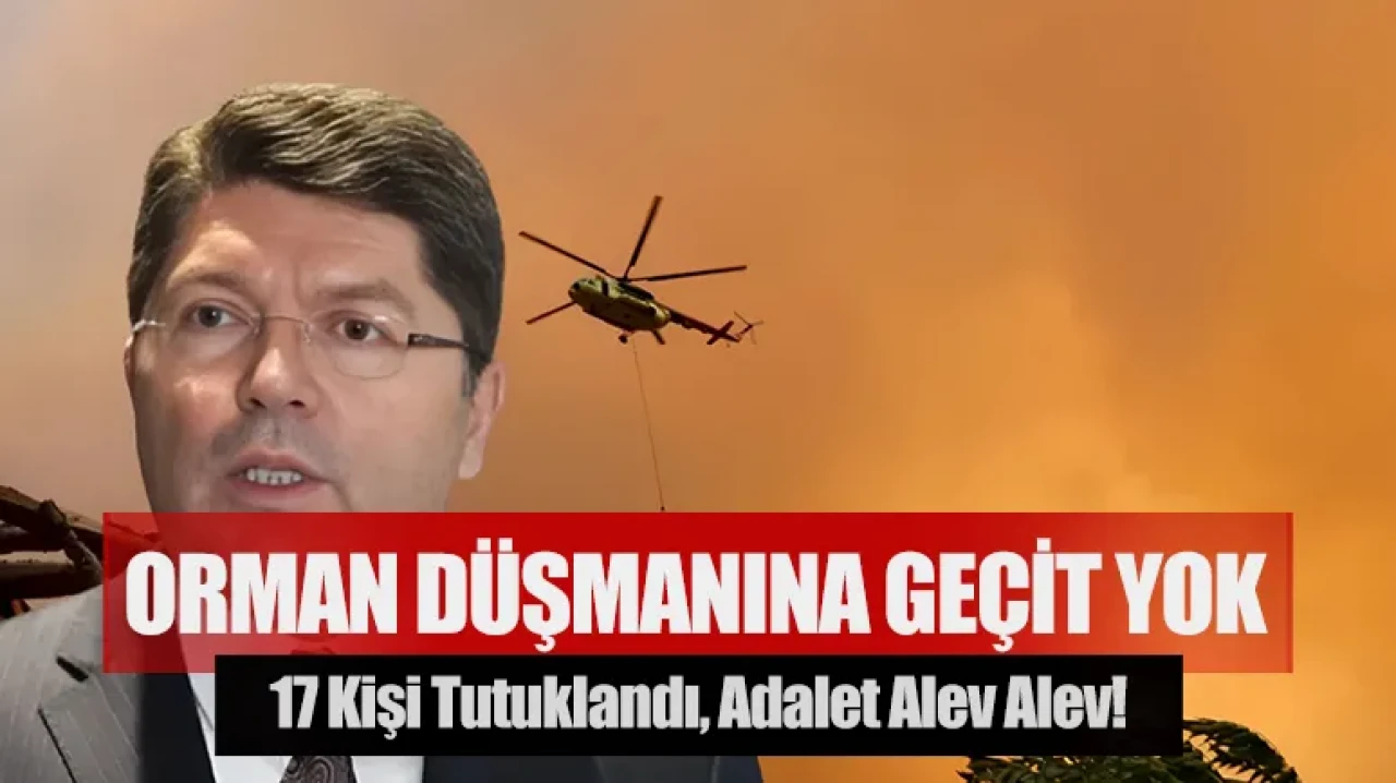 Yeşil vatanı yakanlara geçit yok: 17 kişi tutuklandı,adalet alev alev!