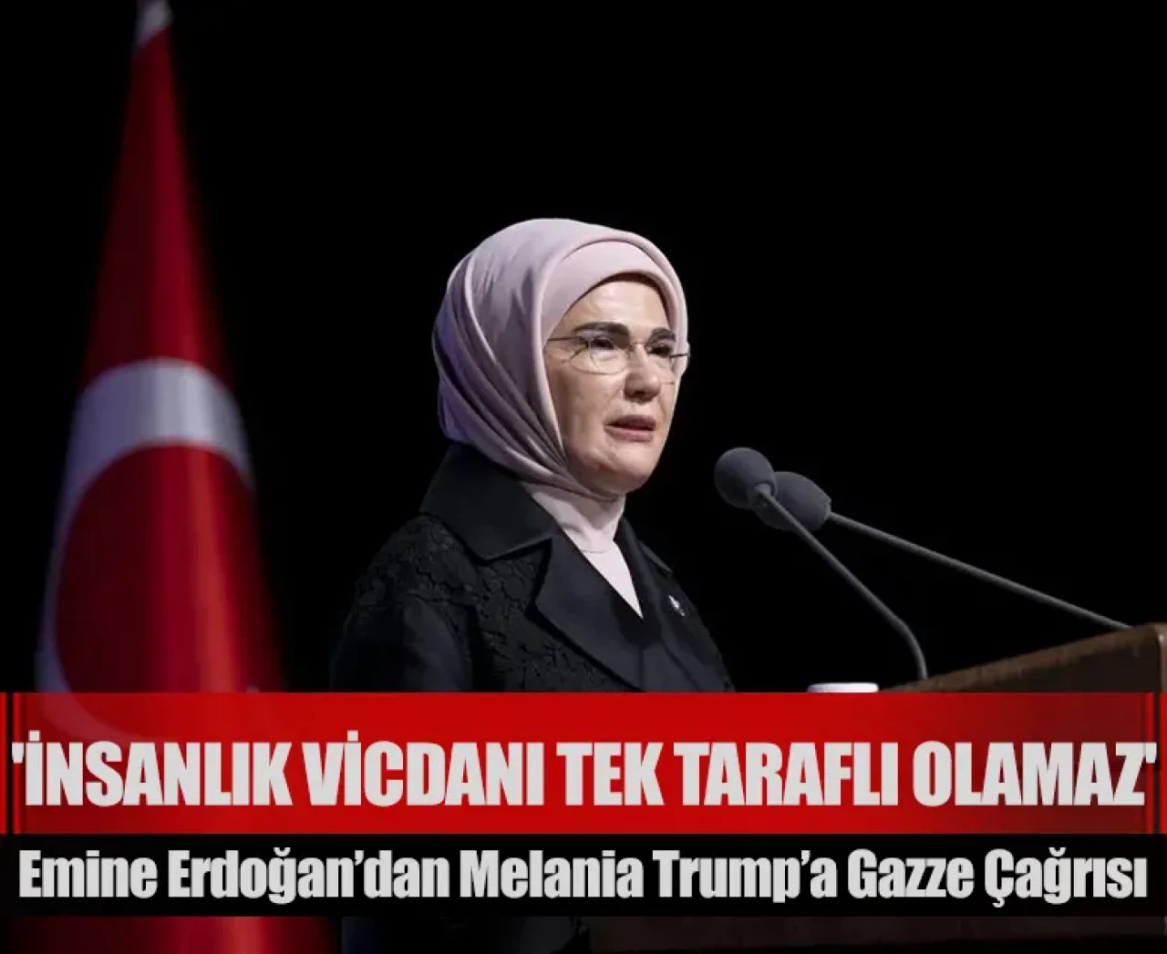 Emine Erdoğan’dan Melania Trump’a Gazze çağrısı:'İnsanlık vicdanı tek taraflı olamaz'