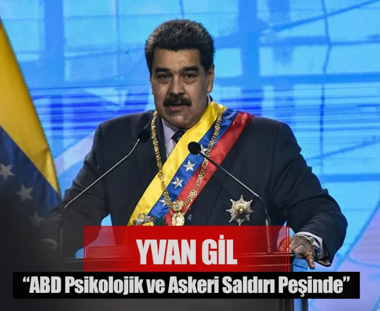Yvan Gil: “ABD psikolojik ve askeri saldırı peşinde”