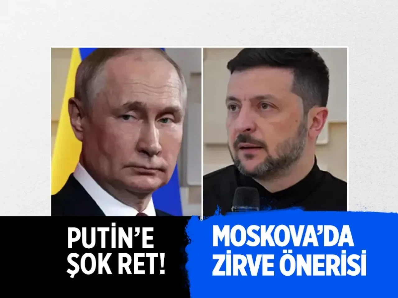 Putin’den Trump’a Moskova Zirvesi Teklifi! Zelenski’den Sert Yanıt