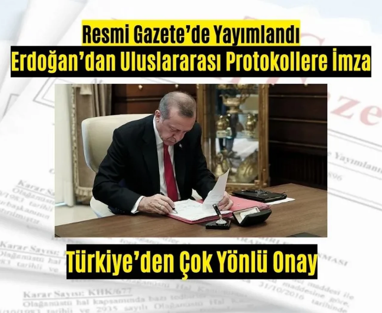 Cumhurbaşkanı Erdoğan imzaladı: Türkiye, BM ve AB ile yeni protokollere onay verdi