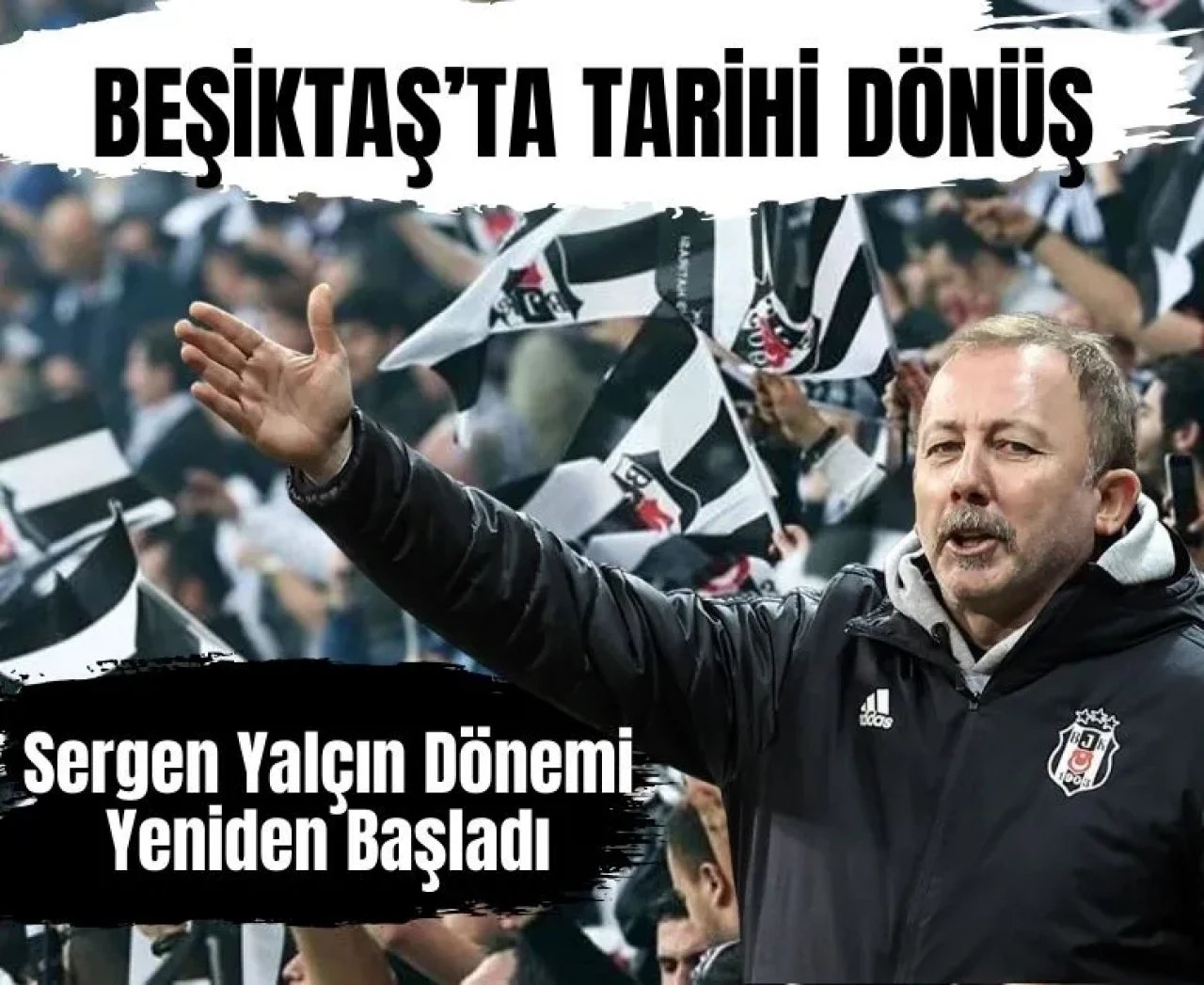Beşiktaş’ta tarihi karar: 2. Sergen Yalçın dönemi resmen başladı
