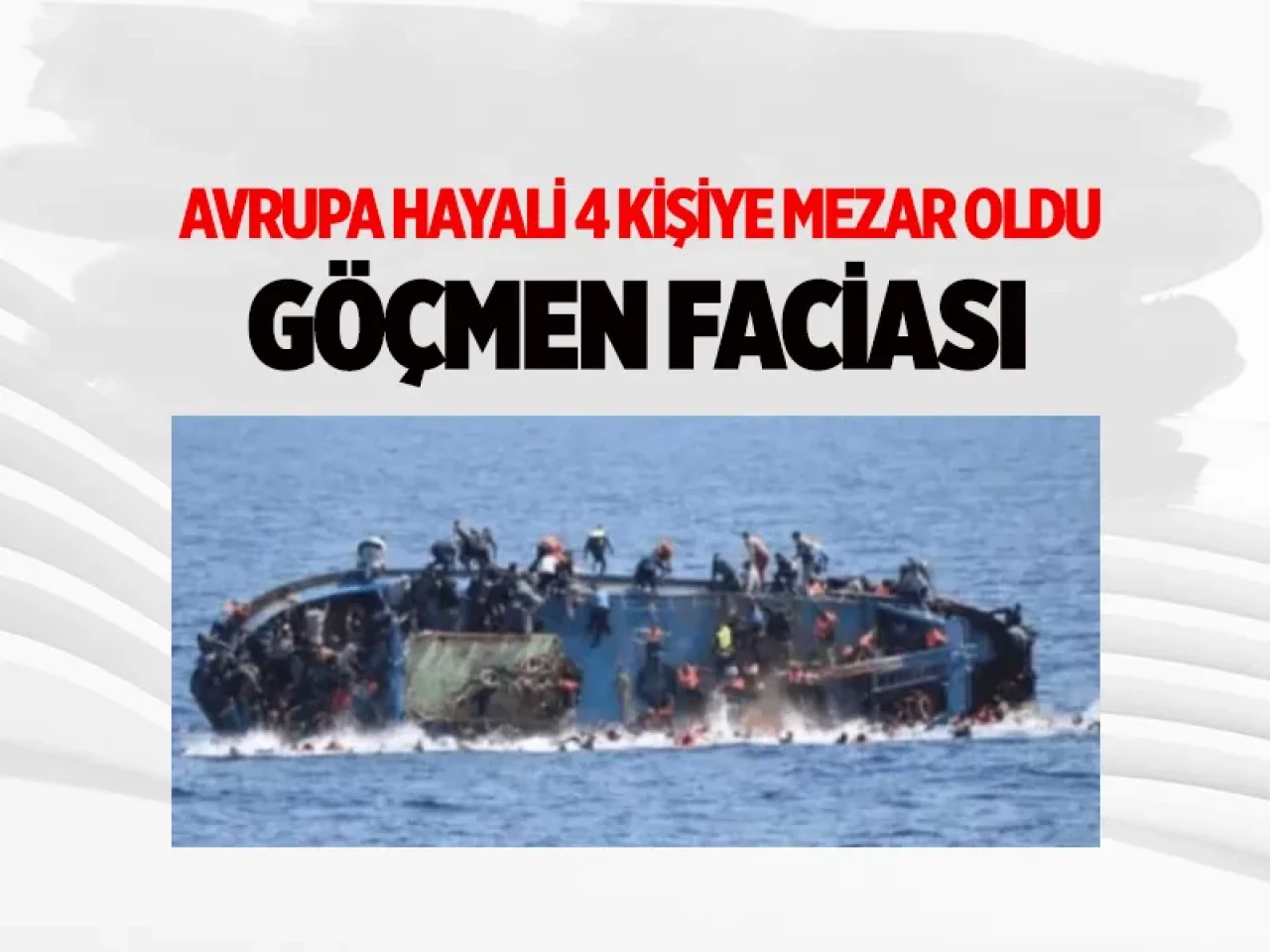 Avrupa’ya giden ölüm yolculuğu: Türkiye 4 canı kaybetti, 2’sini kurtardı