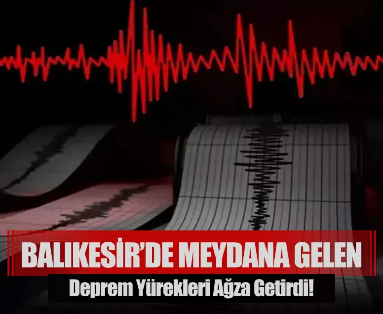 Balıkesir’de meydana gelen deprem yürekleri ağza getirdi!