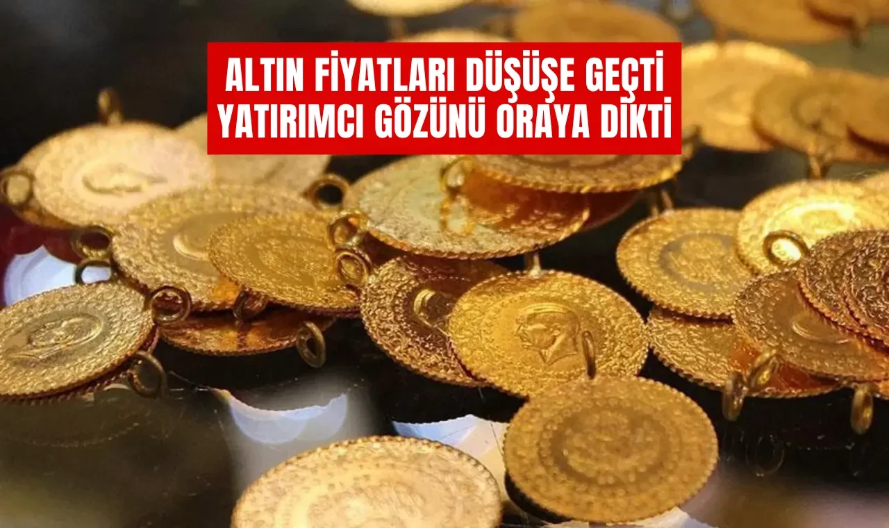 Altın düşüşe geçti: Yatırımcı gözünü oraya dikti!