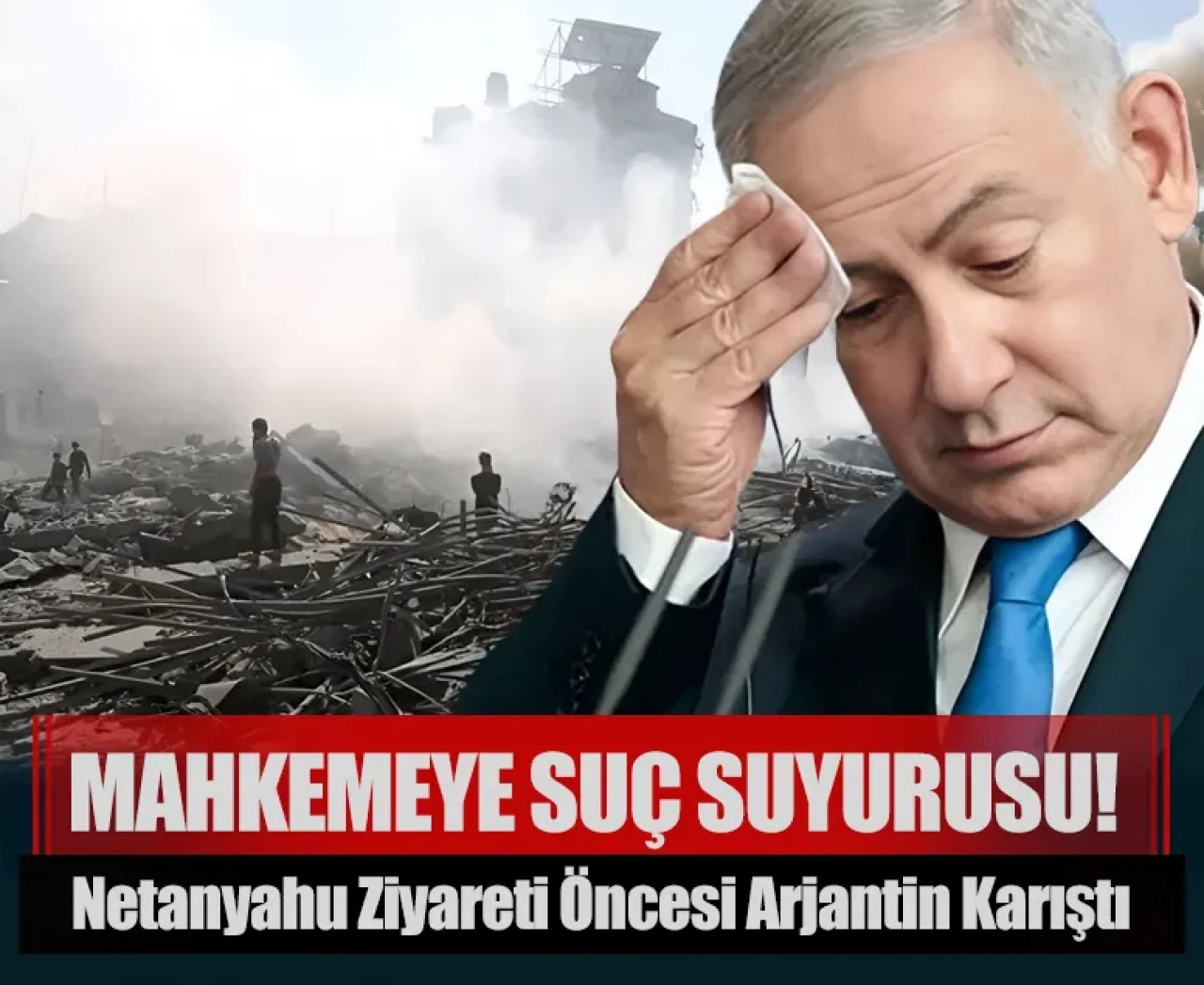 Netanyahu ziyareti öncesi Arjantin’de fırtına koptu: Mahkemeye suç suyurusu!