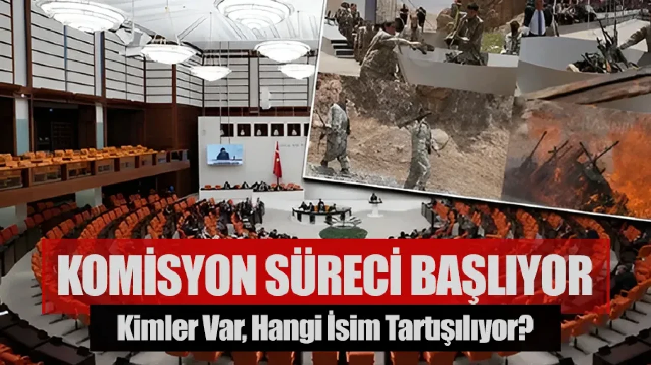 TBMM’de komisyon süreci bugün başlıyor: Kimler var, hangi isim tartışılıyor?