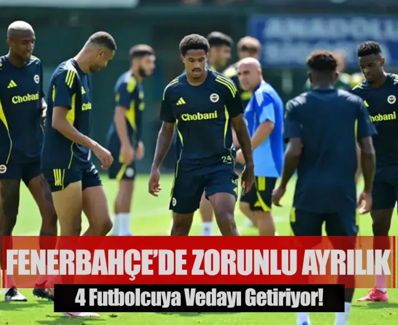 Fenerbahçe’de zorunlu ayrılık 4 futbolcuya vedayı getiriyor!