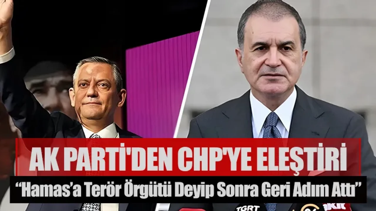 “Hamas’a terör örgütü deyip sonra geri adım attı” AK Parti'den CHP'ye eleştiri