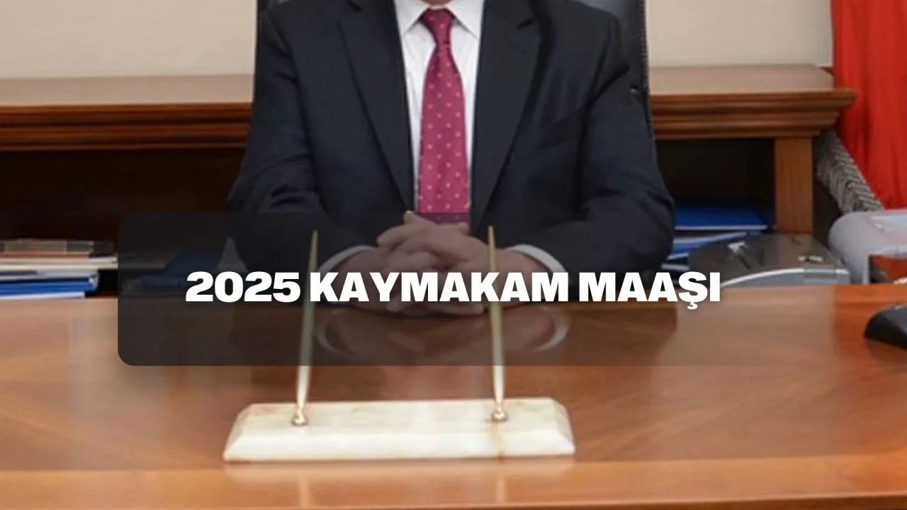 Kaymakam maaşı: 2025 Yılında stajyer ve emekli kaymakam maaşı ne kadar?