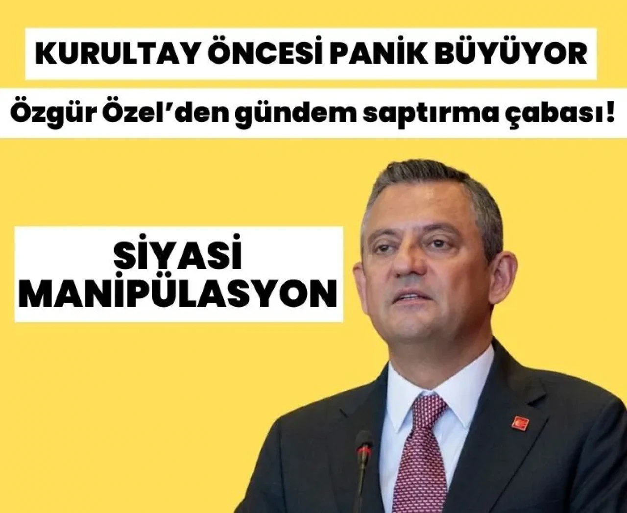 Kurultay öncesi panik büyüyor: Özgür Özel’den gündem saptırma çabası!