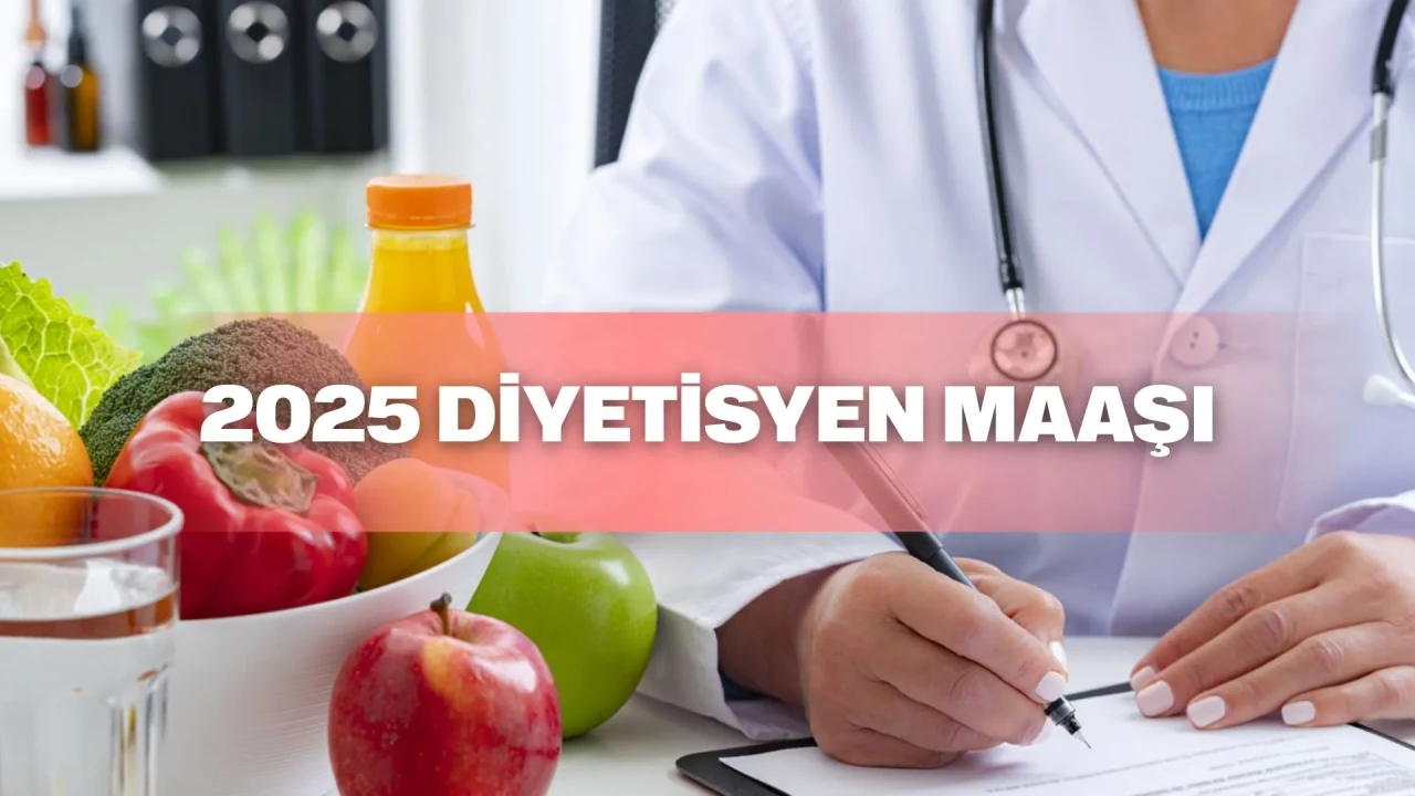 Diyetisyen maaşı 2025: Devlet hastanesi, özel hastane ve sözleşmeli diyetisyen maaşları ne kadar?