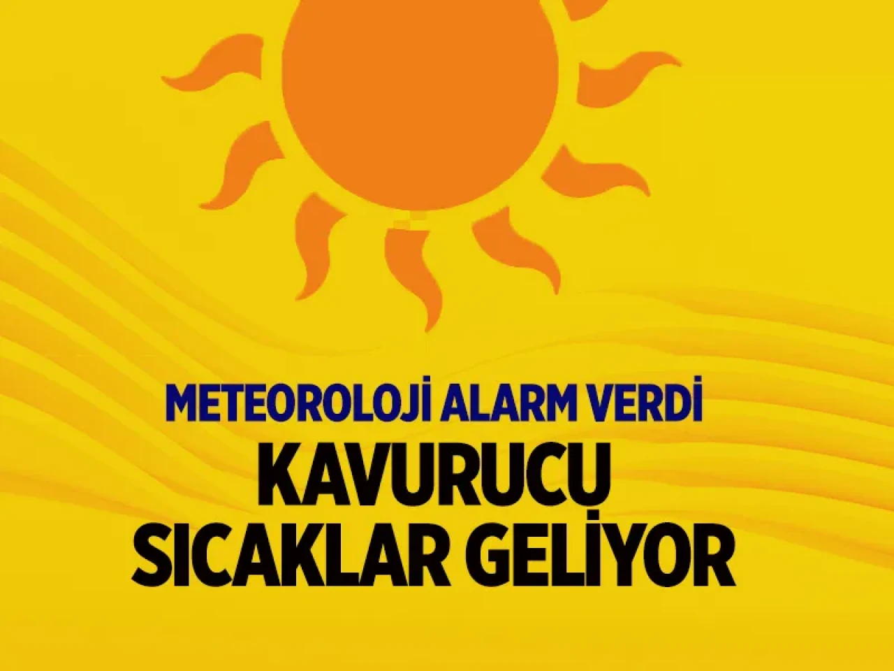 Sıcak Hava Dalgası Geliyor! Bu Hafta Dışarı Çıkmadan İki Kez Düşünün