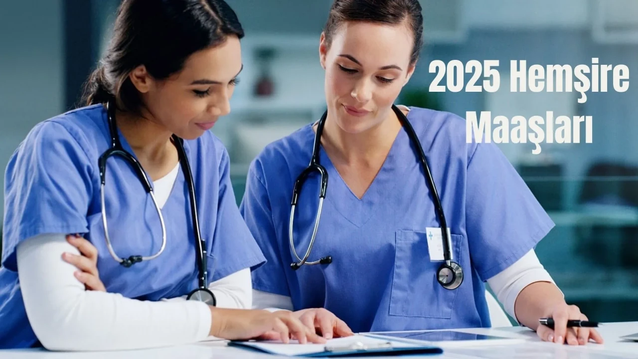 2025 Hemşire maaşları: En yüksek Hemşire maaşı ne kadar ve nasıl belirlenir?