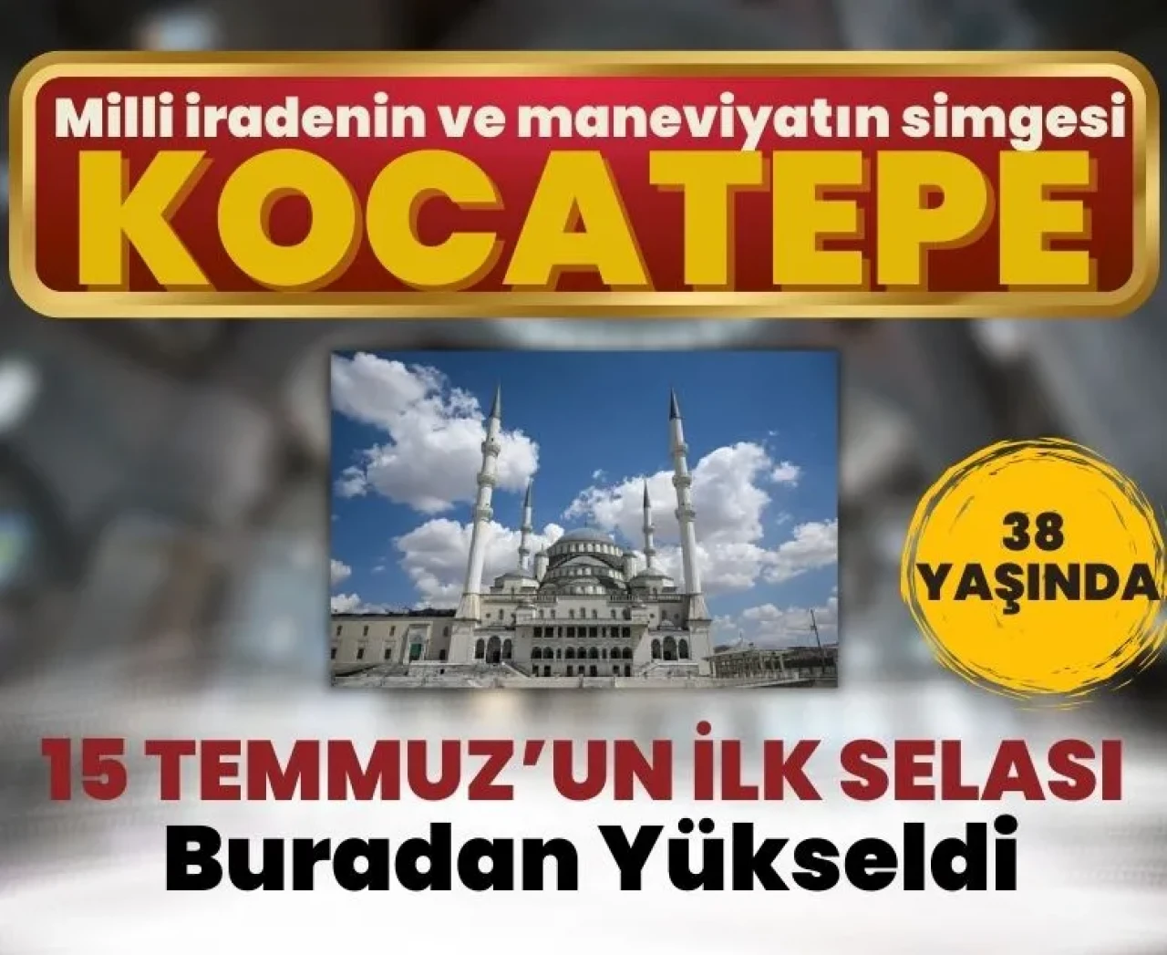 15 Temmuz'da ilk selanın okunduğu 'Kocatepe camii' 38 yaşında