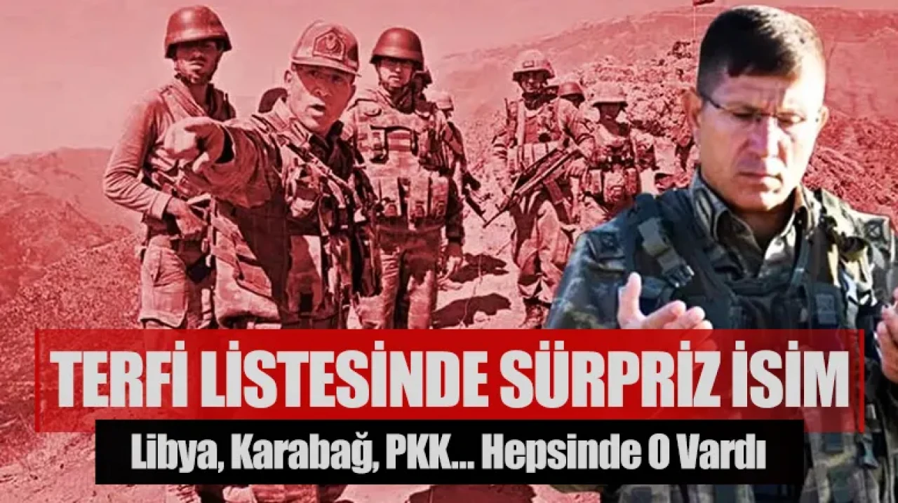 Terfi listesinde sürpriz isim: Libya, Karabağ, PKK operasyonları… hepsinde o vardı!