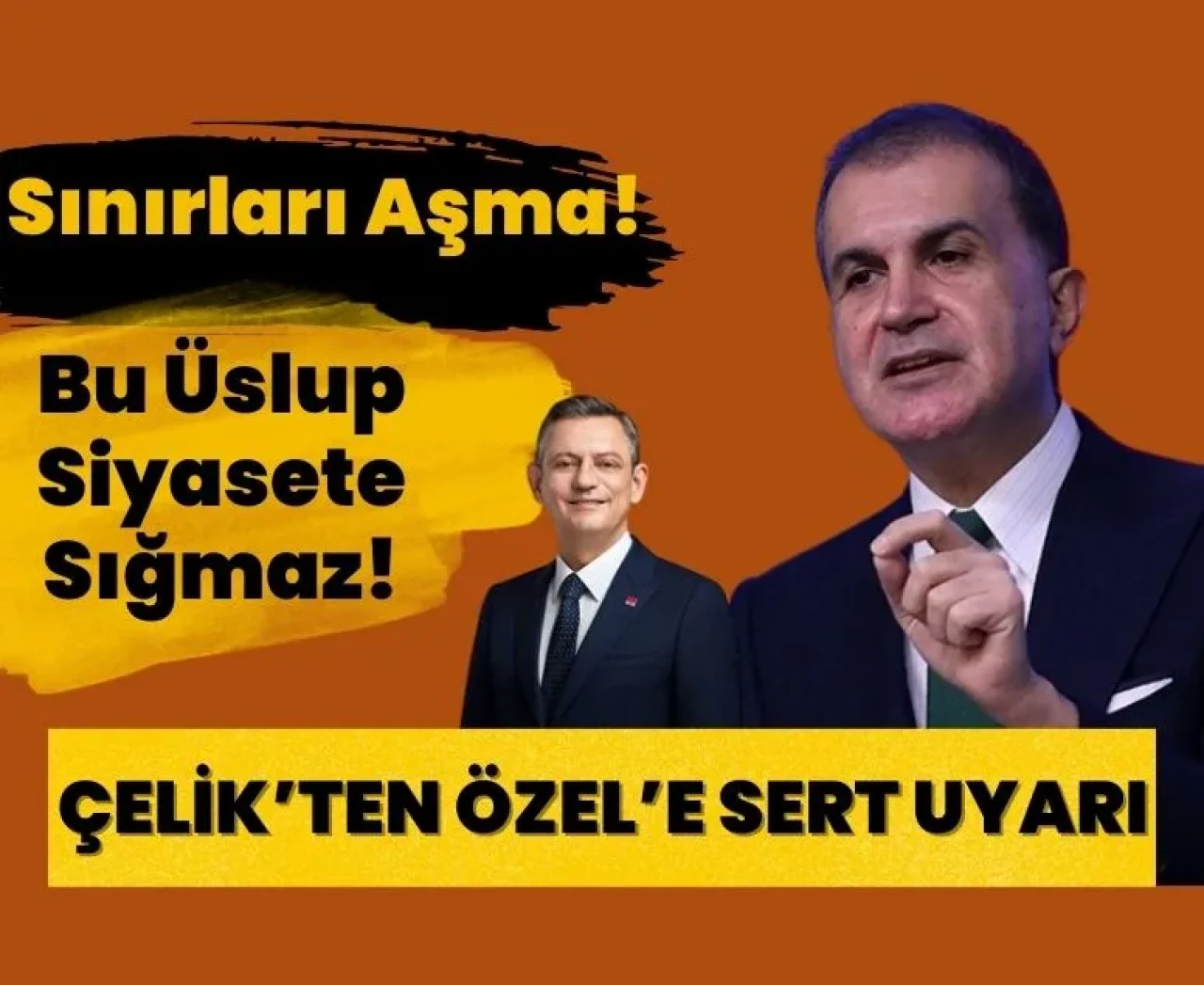 Ömer Çelik’ten Özgür Özel’e sert eleştiri: 'Bu üslupla siyaset yapılamaz'