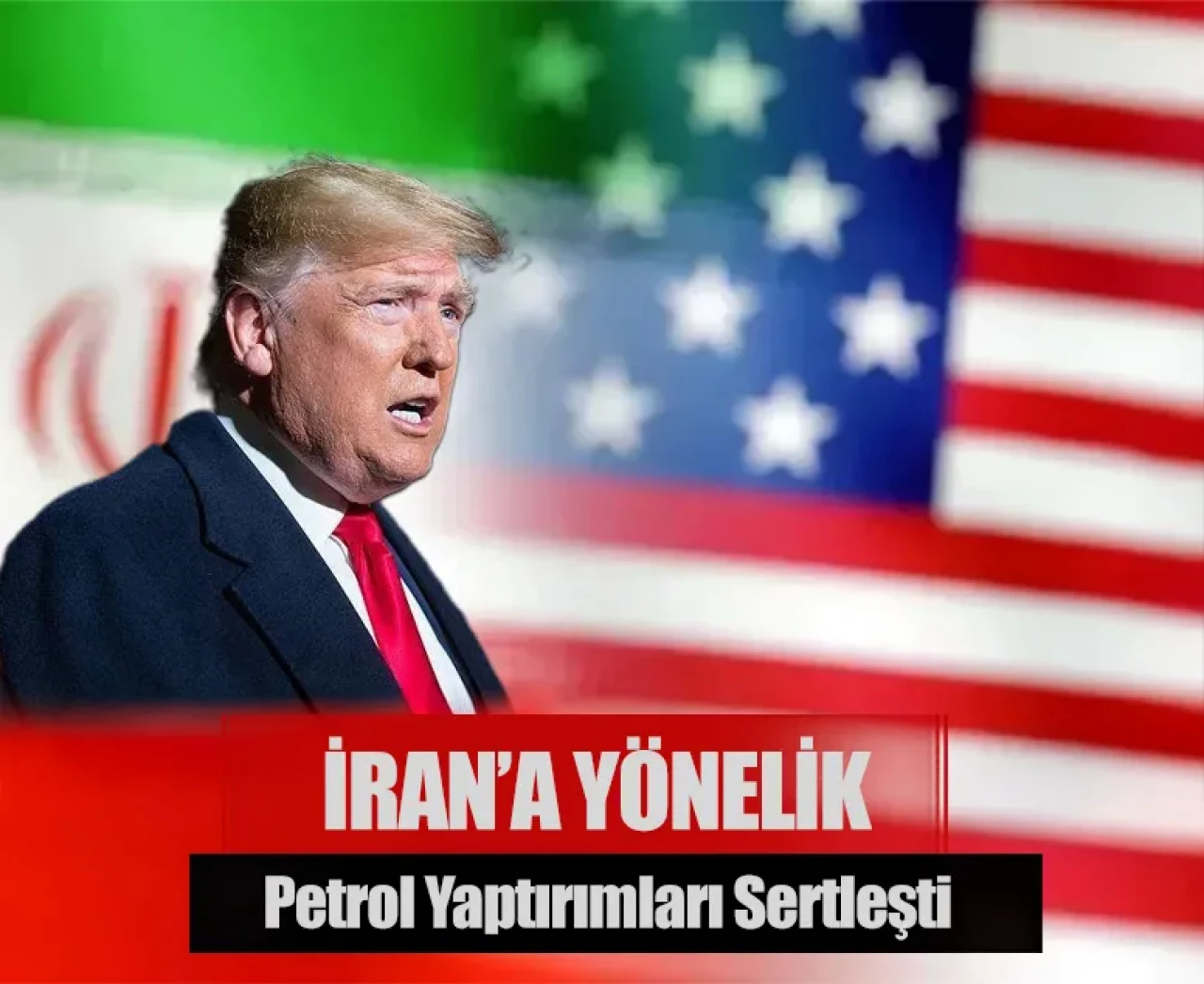 İran’a yönelik petrol yaptırımları sertleşti
