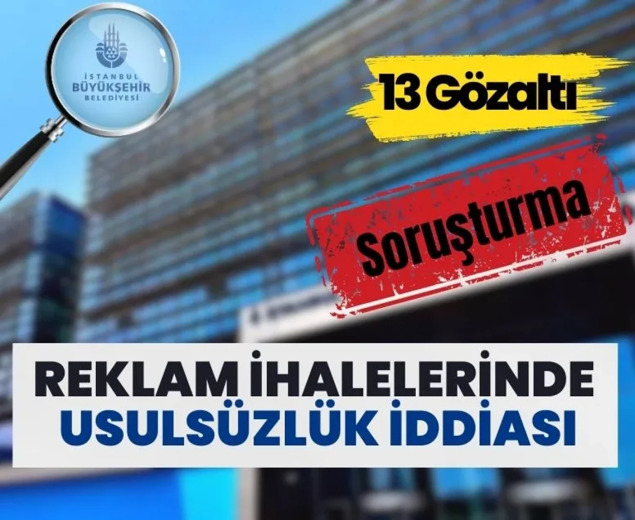 İBB'ye 'Usulsüz İhale' operasyonu: Gözaltındaki 13 kişi adliyede