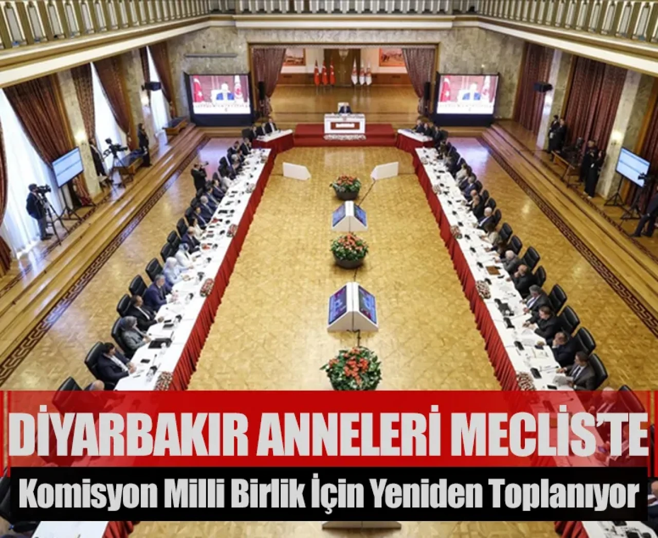 Komisyon Milli Birlik için yeniden toplanıyor: Diyarbakır Anneleri Meclis’te
