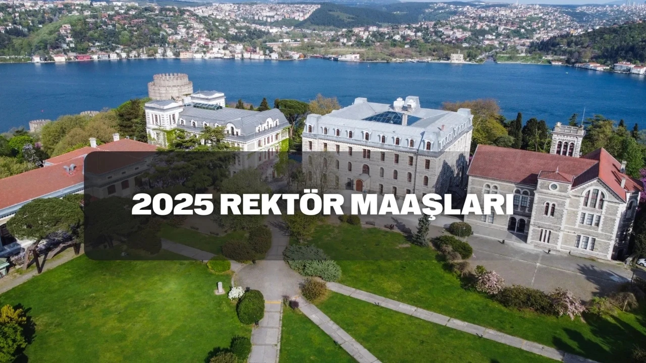 Rektör maaşları 2025: Devlet üniversitesi, rektör yardımcısı ve daha fazlası