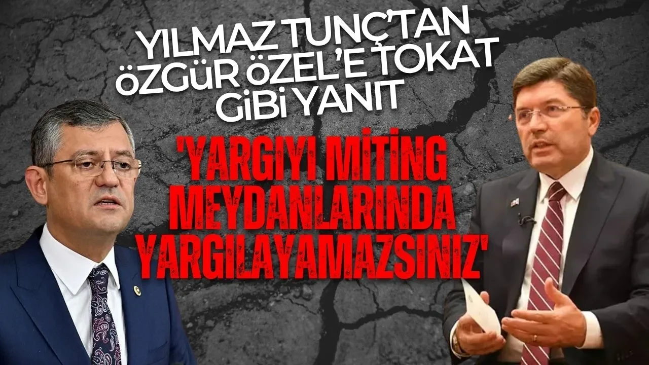 Yılmaz Tunç’tan Özgür Özel’e tokat gibi yanıt: 'Yargıyı miting meydanlarında yargılayamazsınız'