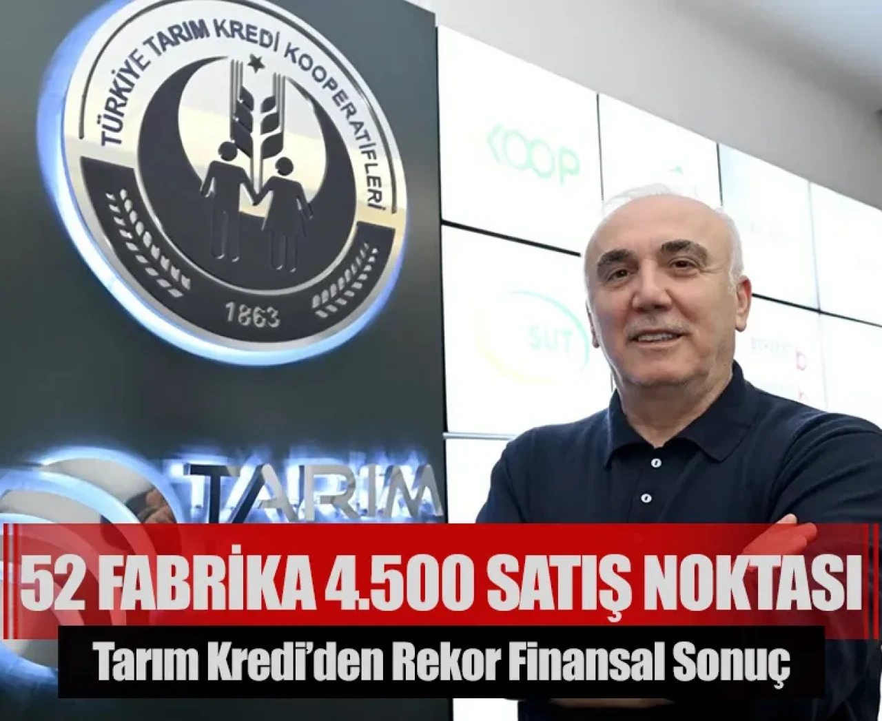 52 fabrika 4.500 satış noktası: Tarım Kredi’den rekor finansal sonuç