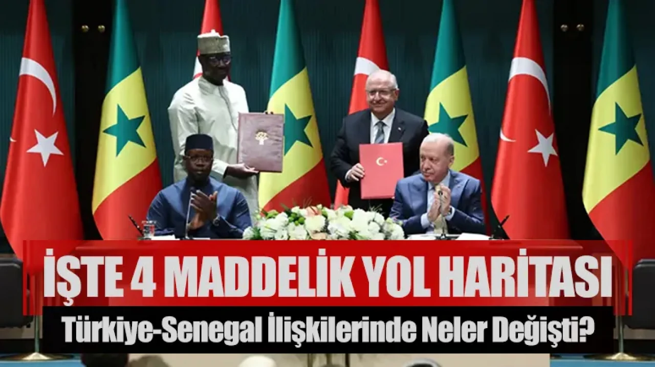 Türkiye-Senegal ilişkilerinde neler değişti ? İşte 4 maddelik yol haritası
