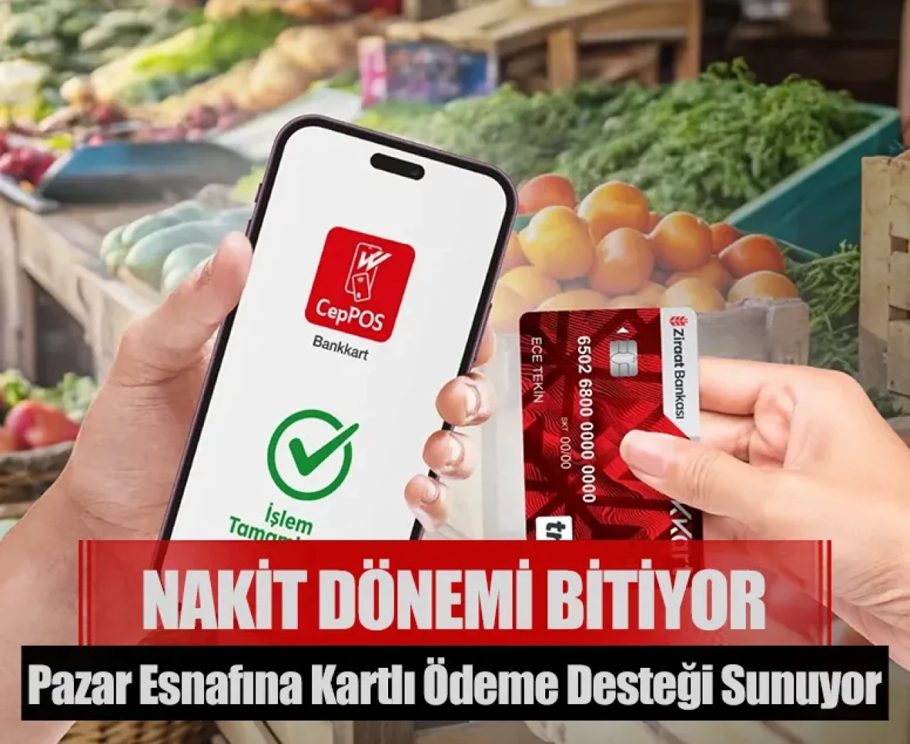 Nakit dönemi bitiyor: Ziraat Bankası pazar esnafına kartlı ödeme desteği sunuyor