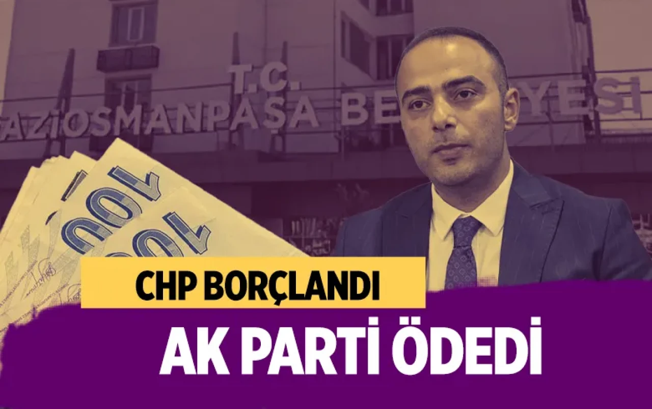 CHP'nin bıraktığı borçları AK Parti temizledi: Gaziosmanpaşa’da maaş krizi sona erdi