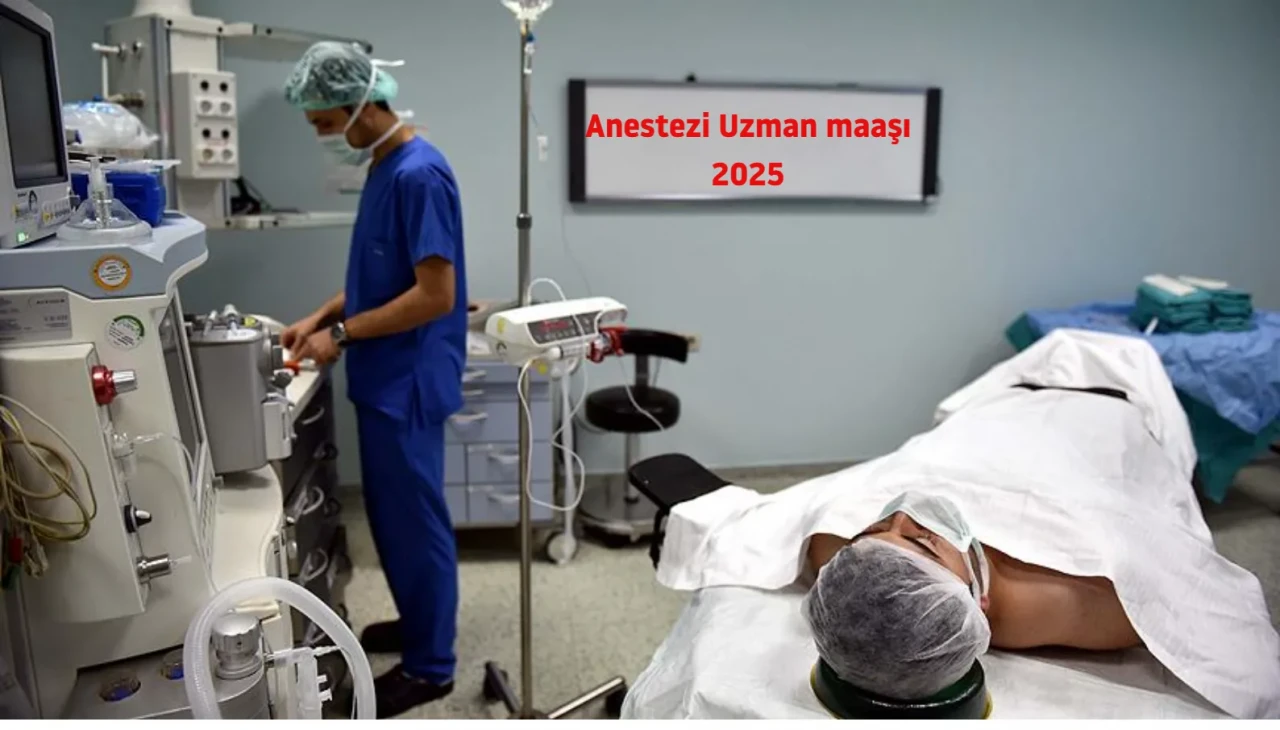 Anestezi Uzmanı maaşı ne kadar? Anestezi Uzmanı maaşı 2025