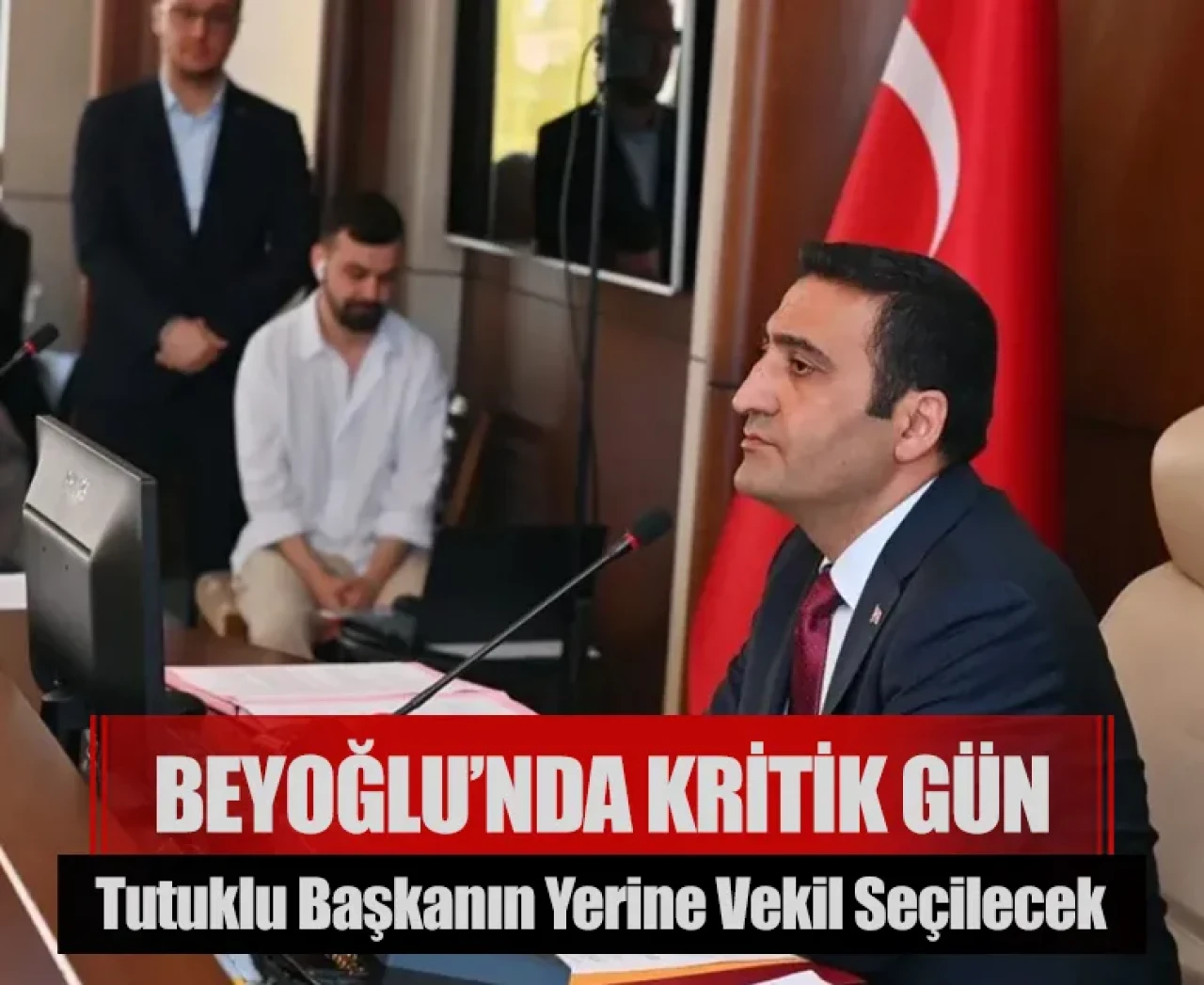 Beyoğlu’nda kritik gün: Tutuklanan Başkanın yerine 22 Ağustos’ta vekil seçilecek!