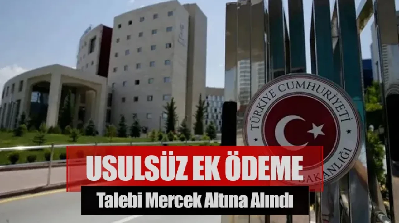 Usulsüz ek ödeme talebi mercek altında