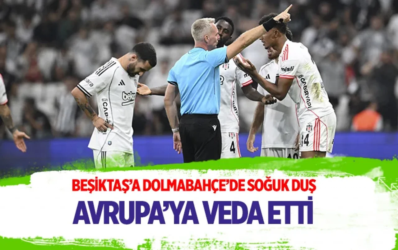 Beşiktaş'tan Avrupa'ya buruk veda