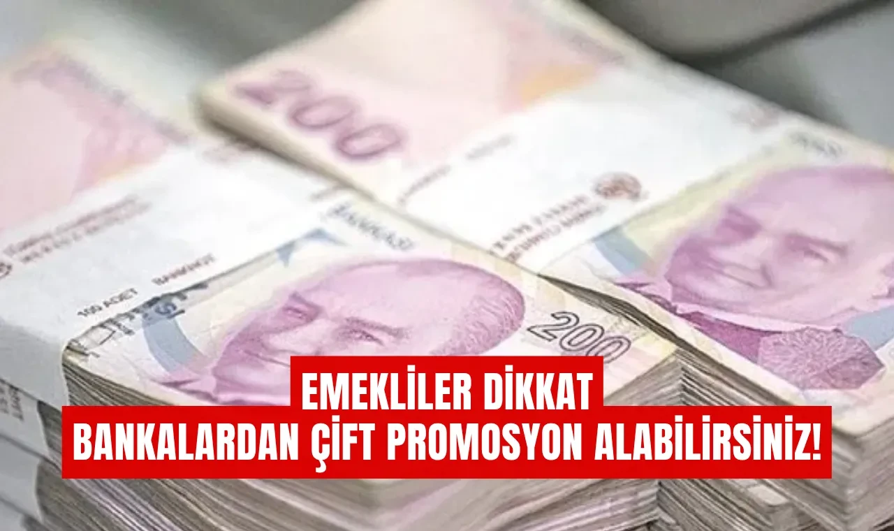 Emekliler Dikkat: Bankalardan Çift Promosyon Alabilirsiniz!