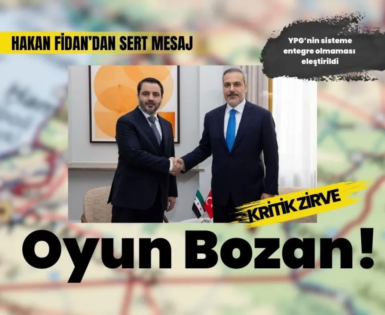 "Bakan Fidan’dan YPG’ye Sert Mesaj: Oyun Bozan!