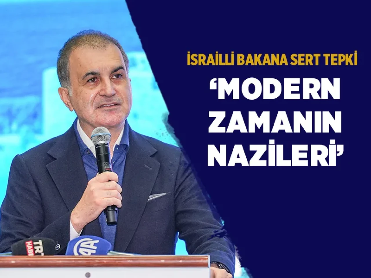 Ömer Çelik’ten İsrail’e tokat gibi yanıt: Modern zamanın nazileri