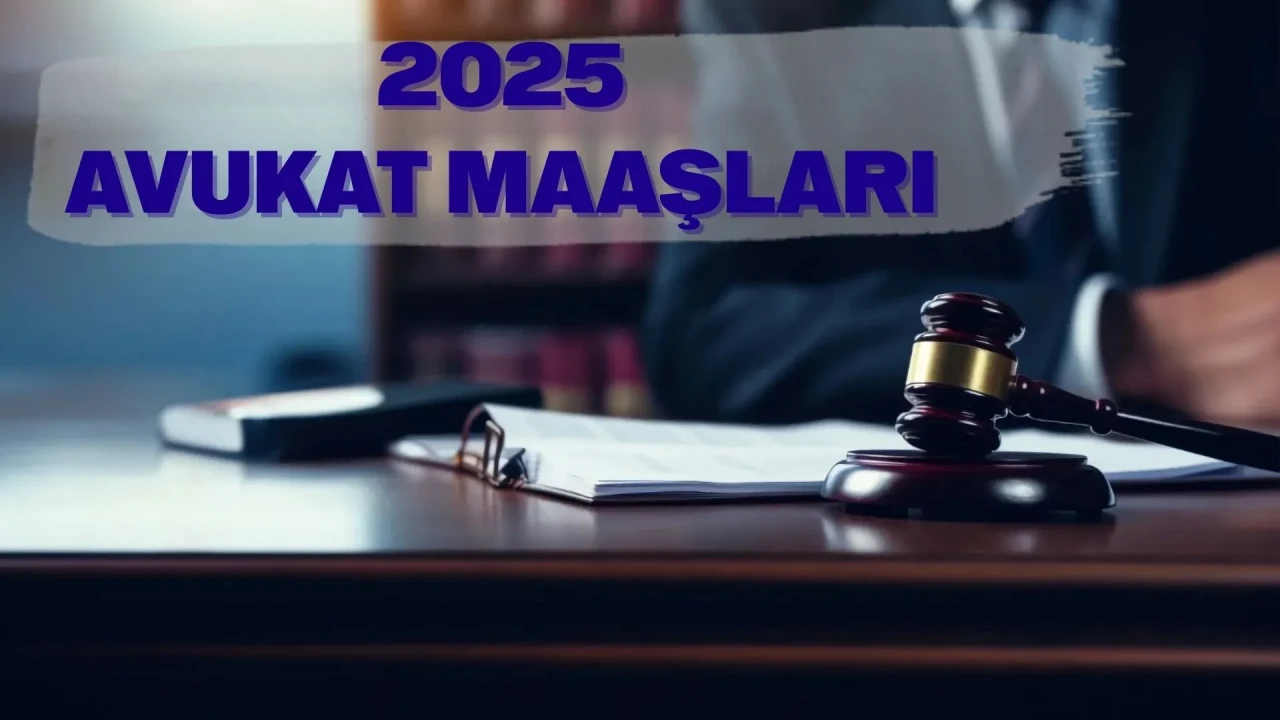 Avukat Maaşı 2025: Devlette ve Özelde Avukat Maaşı Kaç TL ve Ne Kadardır?