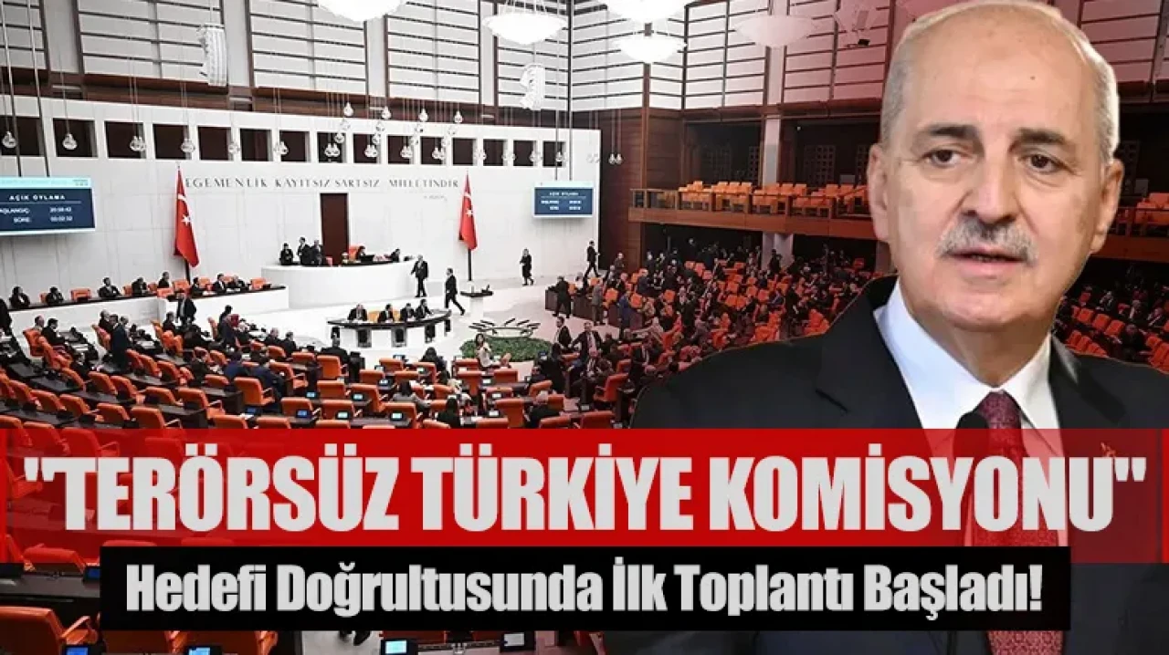 "Terörsüz Türkiye Komisyonu" hedefi doğrultusunda ilk toplantısı başladı!