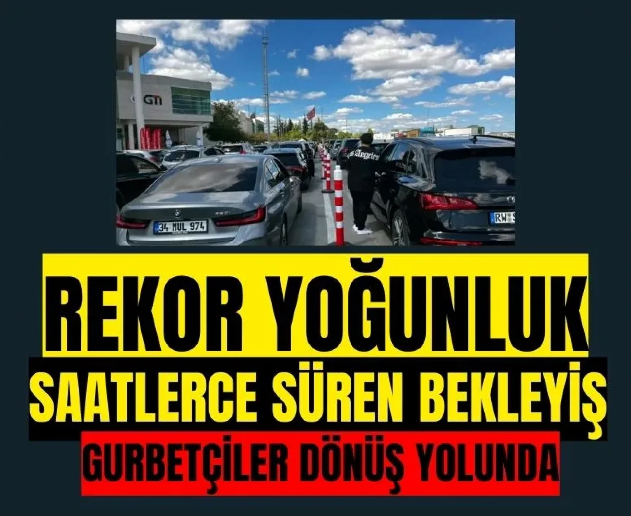 Gurbetçilerin dönüş yolculuğunda sınır kapılarında rekor yoğunluk