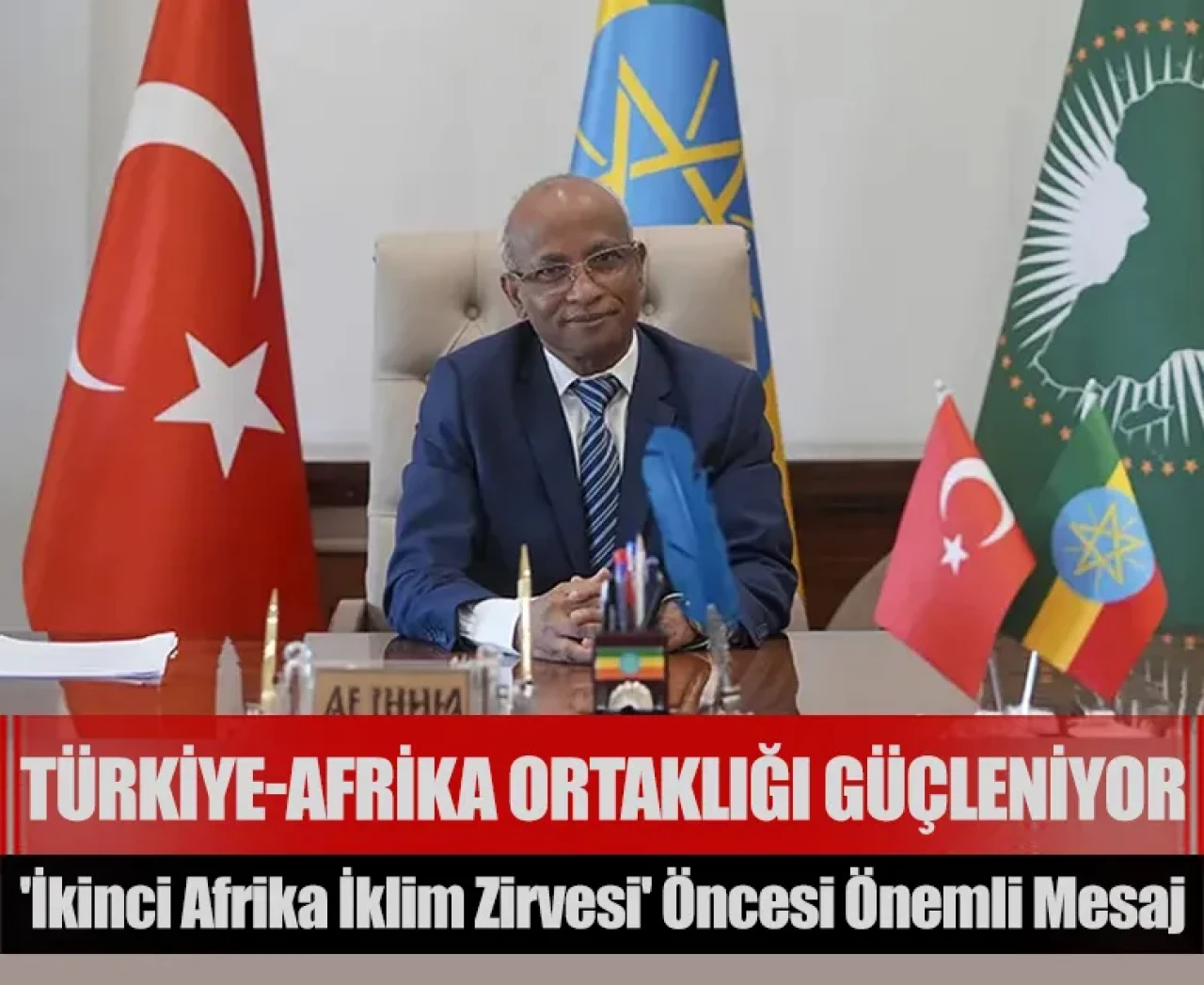'İkinci Afrika İklim Zirvesi' öncesi önemli mesaj: Türkiye-Afrika ortaklığı güçleniyor