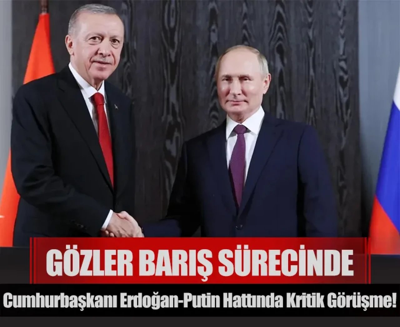 Cumhurbaşkanı Erdoğan-Putin hattında kritik görüşme! Gözler barış sürecinde