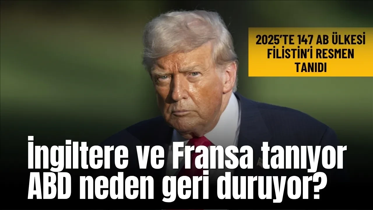 İngiltere ve Fransa tanıyor ABD neden geri duruyor?