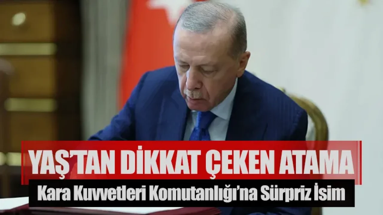 YAŞ’tan dikkat çeken atama: Kara Kuvvetleri Komutanlığı’na sürpriz isim