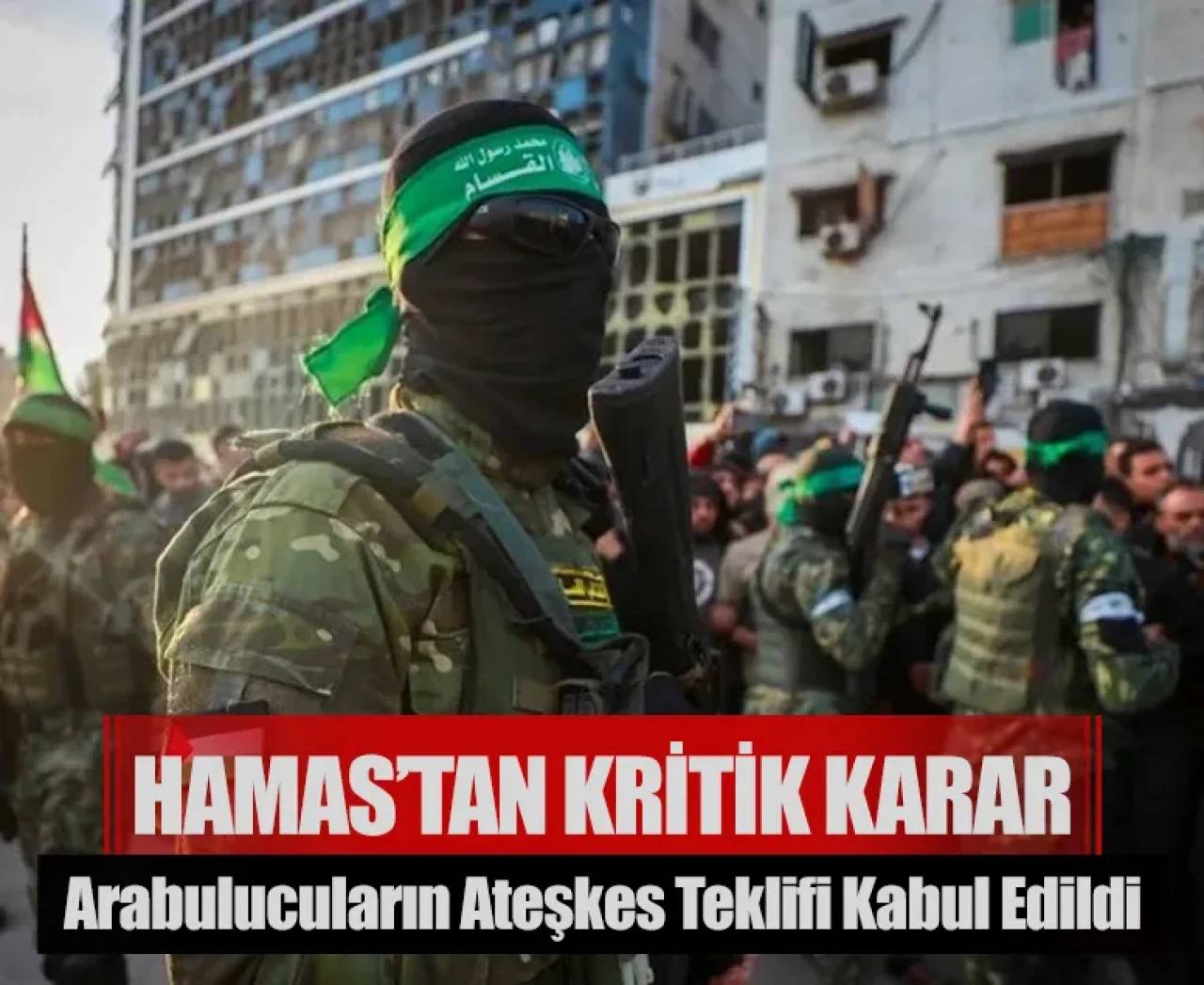 Hamas’tan kritik karar: Arabulucuların ateşkes teklifi kabul edildi