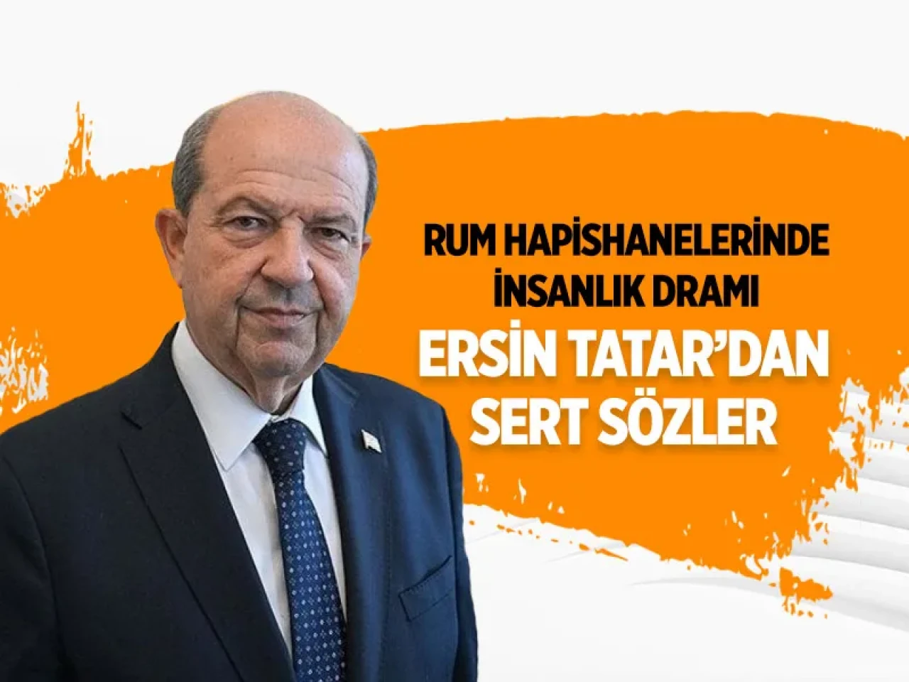 Ersin Tatar’dan uluslararası çağrı: Rum hapishanelerinde Türkler eziliyor
